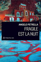 Fragile est la nuit de Angelo Petrella